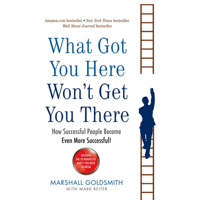 Sampul What Got You Here Won't Get You There