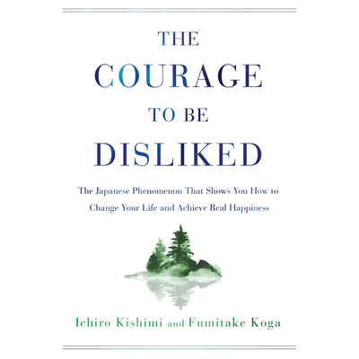 Sampul The Courage to Be Disliked