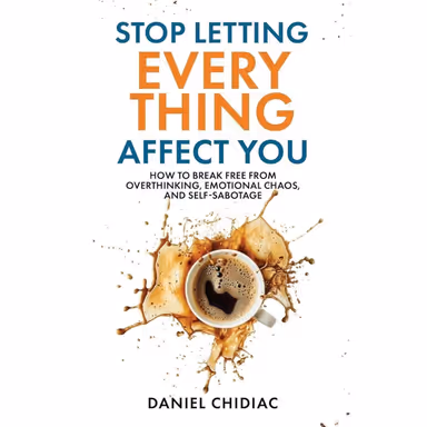 Sampul Stop Letting Everything Affect You