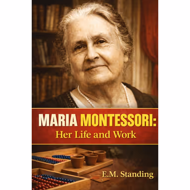 Sampul Maria Montessori: Her Life and Work